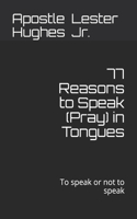 77 Reasons to Speak (Pray) in Tongues: To speak or not to speak