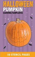 Halloween Pumpkin Carving Templates 50 Stencil Pages: kids pumpkin stencils and carving book Full with funny and scary pumpkin faces Patterns & templates for Painting and Pumpkin Crafts