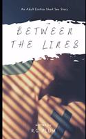 Between the Lines: An Erotic Romance Short Story(Erotic Romance Explicit Short Stories)