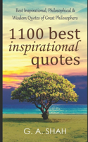 1100 Best Inspirational Quotes: Best Inspirational, Philosophical & Wisdom Quotes of Great Philosophers & Thinkers to Motivate you for Better & Successful Life.