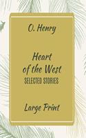 O. Henry Heart of the West Selected Stories Large Print