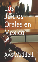 Los Juicios Orales en Mexico