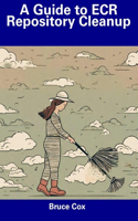 A Guide to ECR Repository Cleanup