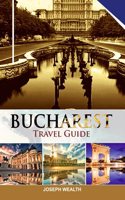 Bucharest Travel Guide