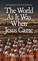 World As It Was When Jesus Came