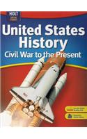 Holt United States History: Student Edition Grades 6-9 Civil War to the Present 2007