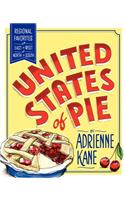 United States of Pie: Regional Favorites from East to West and North to South