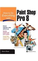 How to Do Everything with Paint Shop Pro 8