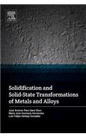 Solidification and Solid-State Transformations of Metals and Alloys