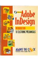 Adobe InDesign(TM): An Introduction to Electronic Mechanicals (Against the Clock)