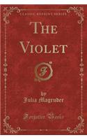 The Violet (Classic Reprint)