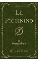 Le Piccinino, Vol. 1 (Classic Reprint)