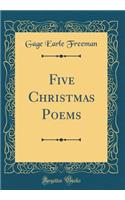 Five Christmas Poems (Classic Reprint)