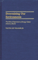 Determining Our Environments
