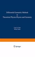Differential Geometric Methods in Theoretical Physics
