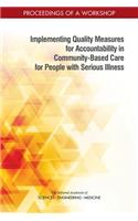 Implementing Quality Measures for Accountability in Community-Based Care for People with Serious Illness