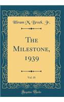 The Milestone, 1939, Vol. 18 (Classic Reprint)