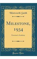 Milestone, 1934: Governor's Academy (Classic Reprint)