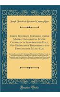 Joseph Friedrich Bernhard Caspar Majers, Organistens Bey St. Catharein in Schwäbischen Hall, Neu-Eröffneter Theoretisch-und Pracktischer Music-Saal: Das Ist, Kurze, Doch Vollständige Methode, So Wohl die Vocal-als Instrumental-Music Gründlich zu Er
