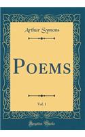 Poems, Vol. 1 (Classic Reprint)