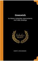 Greenwich: Its History, Antiquities, Improvements, and Public Buildings