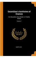 Quintilian's Institutes of Oratory: Or, Education of an Orator. in Twelve Books; Volume 1