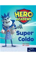 Super Coldo: Leveled Reader Set 8 Level M(46 Hero Academy)