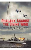 Phalanx Against the Divine Wind: Protecting the Fast Carrier Task Force During World War 2