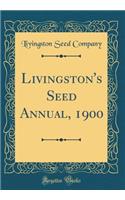 Livingston's Seed Annual, 1900 (Classic Reprint)