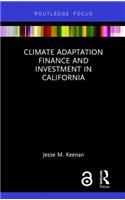 Climate Adaptation Finance and Investment in California