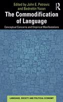 The Commodification of Language: Conceptual Concerns and Empirical Manifestations(Language, Society and Political Economy)