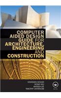 Computer Aided Design Guide for Architecture, Engineering and Construction