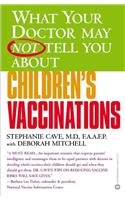 What Your Doctor May Not Tell You About Children's Vaccinations