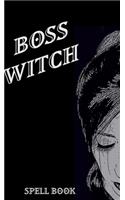 Boss Witch - Blank Lined Notebook: Witch Notebooks and Recipe Books