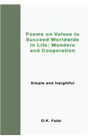 Poems on Values to Succeed Worldwide in Life: Wonders and Cooperation: Simple and Insightful