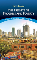 Essence of Progress and Poverty: (Dover Thrift Editions)