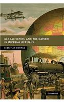 Globalisation and the Nation in Imperial Germany