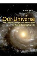Our Universe: The Thrill of Extragalactic Exploration