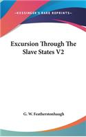 Excursion Through The Slave States V2: (English)