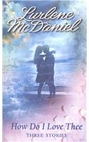How Do I Love Thee