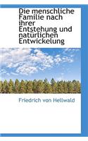 Die Menschliche Familie Nach Ihrer Entstehung Und Naturlichen Entwickelung