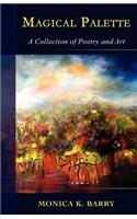 Magical Palette: A Collection of Poetry and Art