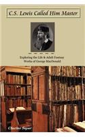 C.S. Lewis Called Him Master