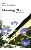 Morning Glory: Spring Street Quilters Book 2