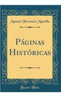 Pï¿½ginas Histï¿½ricas (Classic Reprint)