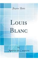 Louis Blanc (Classic Reprint)