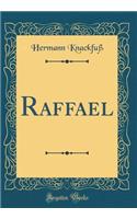 Raffael (Classic Reprint)