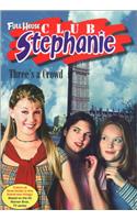 Three's a Crowd (Full House: Club Stephanie)