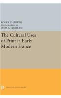 Cultural Uses of Print in Early Modern France