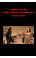 Mercy Killing & Nine Other Kick Ass One Acts